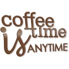 Coffee time is anytime - napis dekoracyjny na ścianę 3d